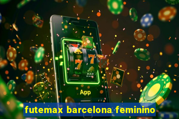 futemax barcelona feminino